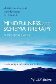 Title: Mindfulness and Schema Therapy: A Practical Guide / Edition 1, Author: Michiel van Vreeswijk