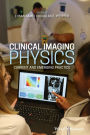 Clinical Imaging Physics: Current and Emerging Practice / Edition 1