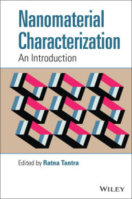 Title: Nanomaterial Characterization: An Introduction / Edition 1, Author: Ratna Tantra