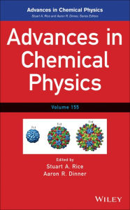 Title: Advances in Chemical Physics, Volume 155, Author: Stuart A. Rice