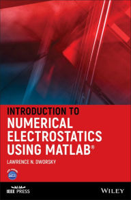 Title: Introduction to Numerical Electrostatics Using MATLAB, Author: Lawrence N. Dworsky