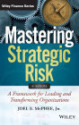 Mastering Strategic Risk: A Framework for Leading and Transforming Organizations / Edition 2