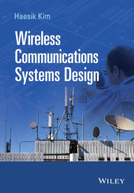Title: Wireless Communications Systems Design, Author: Haesik Kim