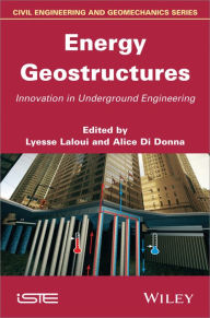 Title: Energy Geostructures: Innovation in Underground Engineering, Author: Lyesse Laloui