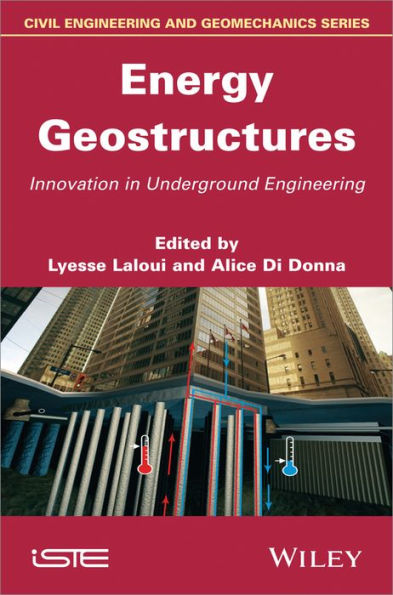 Energy Geostructures: Innovation in Underground Engineering