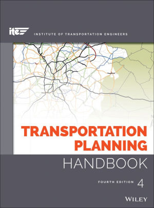 Transportation Planning Handbook / Edition 4 By ITE (Institute Of ...