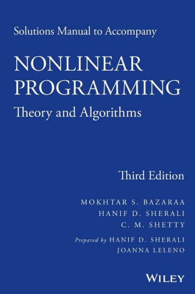 Solutions Manual to accompany Nonlinear Programming: Theory and Algorithms / Edition 3