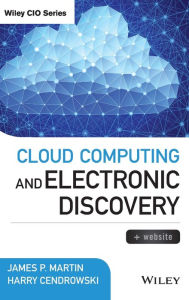 Title: Cloud Computing and Electronic Discovery, Author: James P. Martin