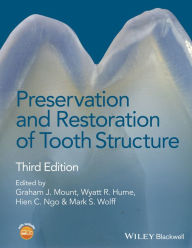 Title: Preservation and Restoration of Tooth Structure / Edition 3, Author: Graham J. Mount