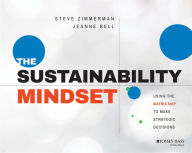 Title: The Sustainability Mindset: Using the Matrix Map to Make Strategic Decisions, Author: Steve Zimmerman