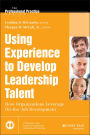 Using Experience to Develop Leadership Talent: How Organizations Leverage On-the-Job Development / Edition 1