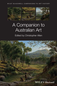 Title: A Companion to Australian Art, Author: Christopher Allen