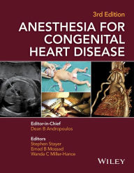 Title: Anesthesia for Congenital Heart Disease, Author: Stephen A. Stayer