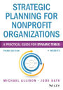 Strategic Planning for Nonprofit Organizations: A Practical Guide for Dynamic Times / Edition 3