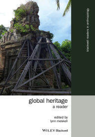 Title: Global Heritage: A Reader / Edition 1, Author: Lynn Meskell