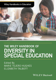 Title: The Wiley Handbook of Diversity in Special Education, Author: Marie Tejero Hughes