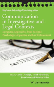 Communication in Investigative and Legal Contexts: Integrated Approaches from Forensic Psychology, Linguistics and Law Enforcement