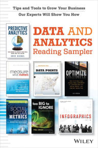 Title: Data & Analytics Reading Sampler: Excerpts by Eric Siegel, Lee Odden, Jim Sterne, Katie Paine, Jason Lankow, Josh Ritchie, Ross Crooks, Nathan Yau, and Phil Simon, Author: Wiley