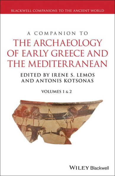 A Companion to the Archaeology of Early Greece and the Mediterranean