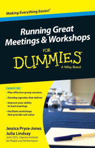 Title: Running Great Meetings and Workshops For Dummies, Author: Jessica Pryce-Jones