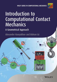 Title: Introduction to Computational Contact Mechanics: A Geometrical Approach / Edition 1, Author: Alexander Konyukhov