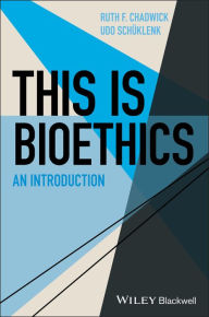 Title: This Is Bioethics: An Introduction / Edition 1, Author: Ruth F. Chadwick