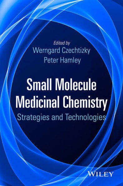 Small Molecule Medicinal Chemistry: Strategies and Technologies