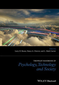 Title: The Wiley Handbook of Psychology, Technology, and Society, Author: Larry D. Rosen