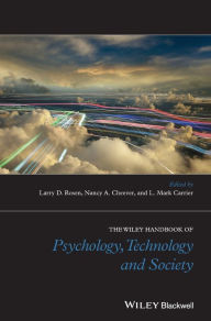 Title: The Wiley Handbook of Psychology, Technology, and Society / Edition 1, Author: Larry D. Rosen