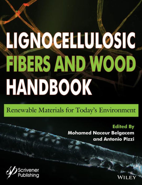 Lignocellulosic Fibers and Wood Handbook: Renewable Materials for Today's Environment / Edition 1