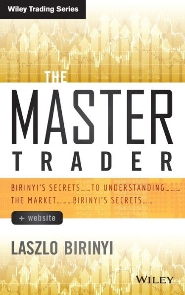 The Master Trader, + Website: Birinyi's Secrets to Understanding the Market / Edition 1