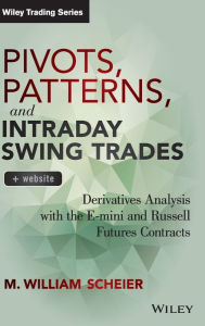 Free ebook sharing downloads Pivots, Patterns, and Intraday Swing Trades, + Website: Derivatives Analysis with the E-mini and Russell Futures Contracts iBook 9781118775790