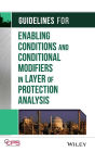 Guidelines for Enabling Conditions and Conditional Modifiers in Layer of Protection Analysis / Edition 1