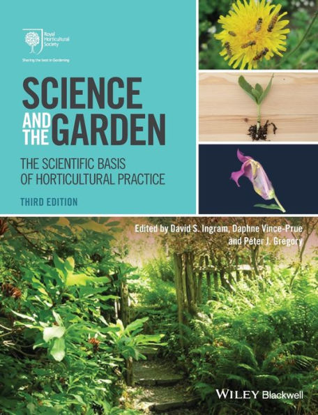 Science and the Garden: The Scientific Basis of Horticultural Practice / Edition 3