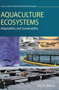 Title: Aquaculture Ecosystems: Adaptability and Sustainability / Edition 1, Author: Saleem Mustafa
