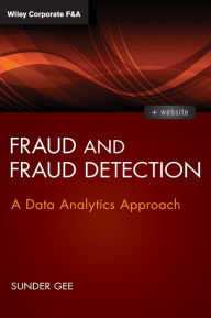 Title: Fraud and Fraud Detection, + Website: A Data Analytics Approach / Edition 1, Author: Sunder Gee