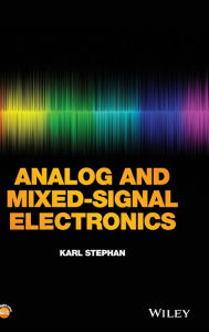 Title: Analog and Mixed-Signal Electronics / Edition 1, Author: Karl Stephan