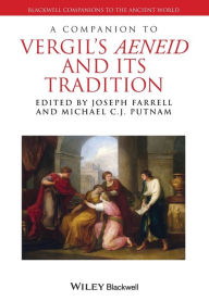 Title: A Companion to Vergil's Aeneid and its Tradition / Edition 1, Author: Joseph Farrell