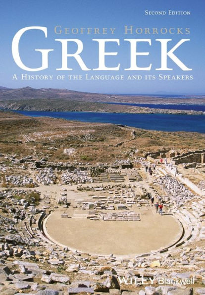 Greek: A History of the Language and its Speakers / Edition 2
