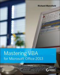 Title: Mastering VBA for Microsoft Office 2013, Author: Richard Mansfield