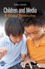 Children and Media: A Global Perspective / Edition 1