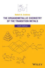 Title: The Organometallic Chemistry of the Transition Metals, 6th Edition, Author: Robert H. Crabtree