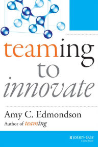 Title: Teaming to Innovate, Author: Amy C. Edmondson