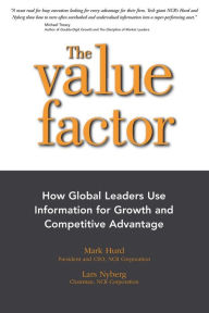 Title: The Value Factor: How Global Leaders Use Information for Growth and Competitive Advantage, Author: Mark Hurd