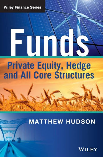 Funds: Private Equity, Hedge and All Core Structures / Edition 1