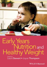 Title: Early Years Nutrition and Healthy Weight / Edition 1, Author: Laura Stewart