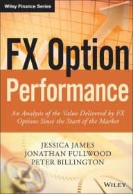 Title: FX Option Performance: An Analysis of the Value Delivered by FX Options since the Start of the Market, Author: Jessica James