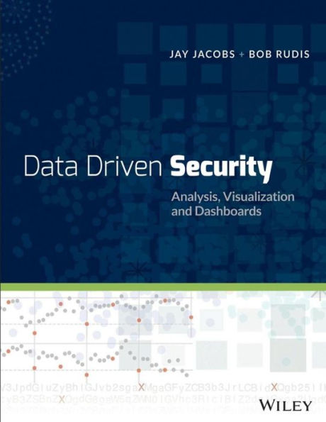 Data-Driven Security: Analysis, Visualization and Dashboards / Edition 1