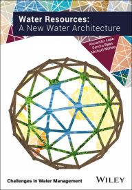 Title: Water Resources: A New Water Architecture, Author: Alexander Lane