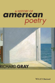 Title: A History of American Poetry / Edition 1, Author: Richard Gray